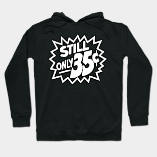 Still Only 35 Cents (light) Hoodie